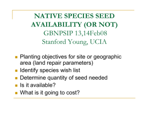 NATIVE SPECIES SEED AVAILABILITY (OR NOT) GBNPSIP 13,14Feb08 Stanford Young, UCIA
