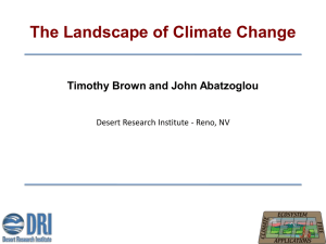 The Landscape of Climate Change Timothy Brown and John Abatzoglou