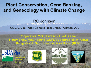 Plant Conservation, Gene Banking, and Genecology with Climate Change RC Johnson