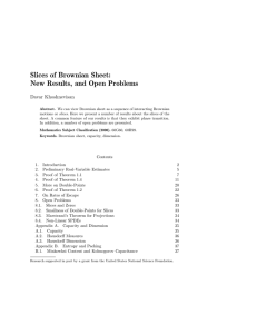 Slices of Brownian Sheet: New Results, and Open Problems Davar Khoshnevisan