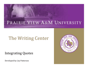 The Writing Center Integrating Quotes Developed by: Joy Patterson