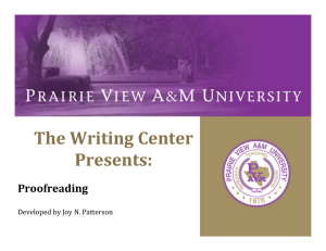 The Writing Center  Presents: Proofreading Developed by Joy N. Patterson
