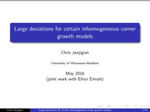 Large deviations for certain inhomogeneous corner growth models Chris Janjigian May 2016