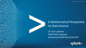 A	Mathematical	Perspective on	Data	Science Dr.	Tom	LaGatta Staff	Sales	Engineer
