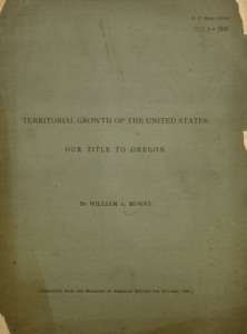 OUR TITLE TO OREGON. ITORIAL GROWTH OF THE UNITED STATES.