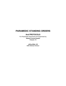PARAMEDIC STANDING ORDERS And PROTOCOLS For Paramedics Sponsored and Supervised by