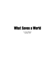 What Saves a World by: Aaron Wilkinson CopyRight 1998