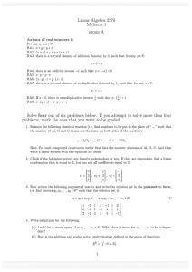 Linear Algebra 2270 Midterm 1 group A Axioms of real numbers [R:
