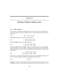 Particles in Motion; Kepler’s Laws CHAPTER 14 14.1. Vector Functions