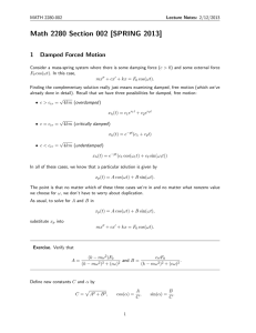 Math 2280 Section 002 [SPRING 2013] 1 Damped Forced Motion
