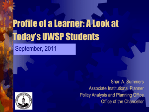 Profile of a Learner: A Look at Today’s UWSP Students  September, 2011