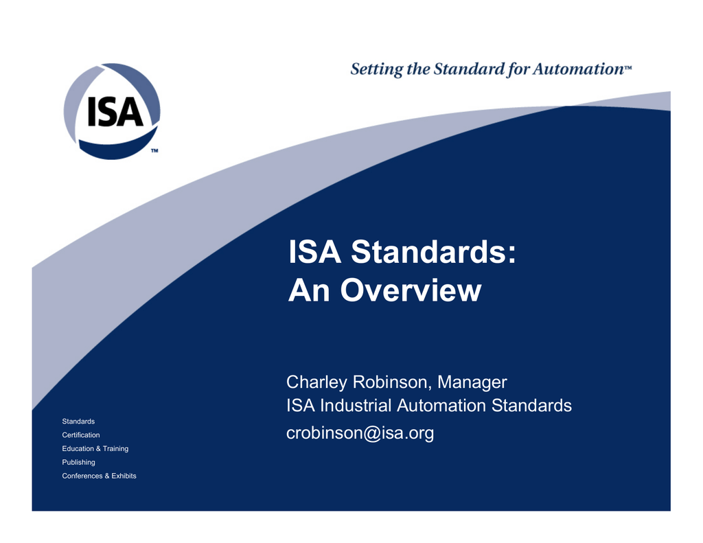 isa-standards-an-overview-charley-robinson-manager-isa-industrial-automation-standards