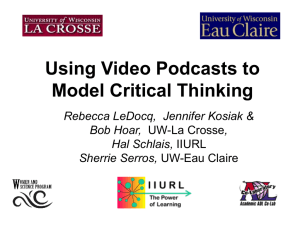 Using Video Podcasts to Model Critical Thinking Bob Hoar,