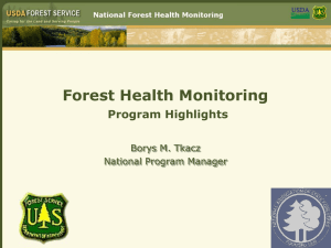 Forest Health Monitoring Program Highlights Borys M. Tkacz National Program Manager