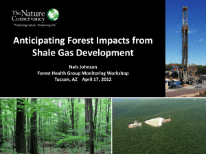 Anticipating Forest Impacts from Shale Gas Development  Nels Johnson