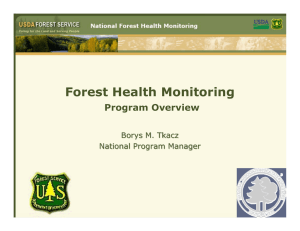Forest Health Monitoring Program Overview Borys M. Tkacz National Program Manager