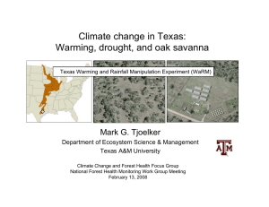 Climate change in Texas: Warming, drought, and oak savanna Mark G. Tjoelker