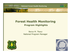 Forest Health Monitoring Program Highlights Borys M. Tkacz National Program Manager