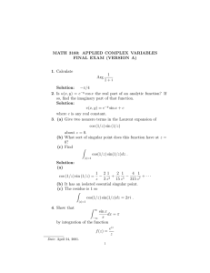 MATH 3160: APPLIED COMPLEX VARIABLES FINAL EXAM (VERSION A) 1. Calculate 1