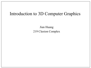 Introduction to 3D Computer Graphics Jian Huang 219 Claxton Complex