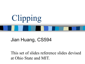 Clipping Jian Huang, CS594 This set of slides reference slides devised