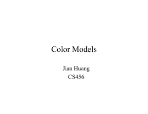 Color Models Jian Huang CS456