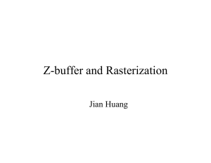 Z-buffer and Rasterization Jian Huang