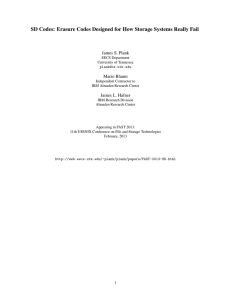 SD Codes: Erasure Codes Designed for How Storage Systems Really... James S. Plank Mario Blaum