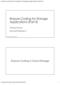 Erasure Coding for Storage Applications (Part II) Erasure Coding in Cloud Storage