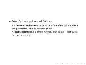 • Point Estimate and Interval Estimate