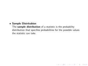 • Sample Distritubion distribution that specifies probabilities for the possible values