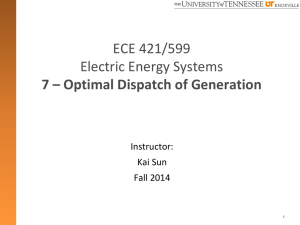 ECE 421/599 Electric Energy Systems 7 – Optimal Dispatch of Generation Instructor: