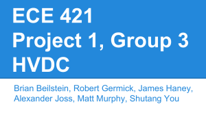 ECE 421 Project 1, Group 3 HVDC Brian Beilstein, Robert Germick, James Haney,