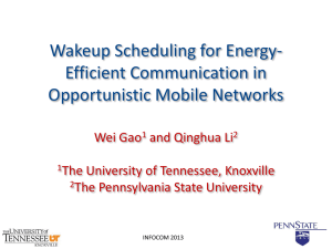 Wakeup Scheduling for Energy- Efficient Communication in Opportunistic Mobile Networks Wei Gao