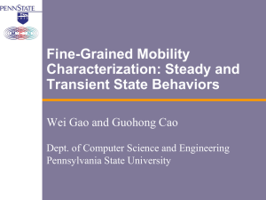 Fine-Grained Mobility Characterization: Steady and Transient State Behaviors Wei Gao and Guohong Cao