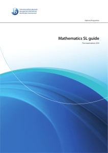 Mathematics SL guide First examinations 2014 Diploma Programme