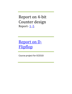 Report on 4-bit Counter design Report on D- Flipflop