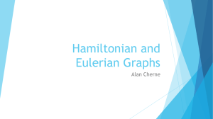 Hamiltonian and Eulerian Graphs Alan Cherne