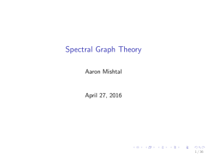 Spectral Graph Theory Aaron Mishtal April 27, 2016 1 / 36