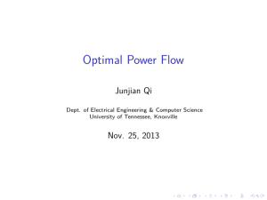 Optimal Power Flow Junjian Qi Nov. 25, 2013