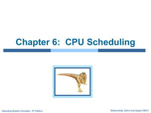Chapter 6:  CPU Scheduling Silberschatz, Galvin and Gagne ©2013 – 9