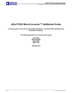 ADuC7XXX MicroConverter™ GetStarted Guide  ADuC7XXX GetStarted Guide