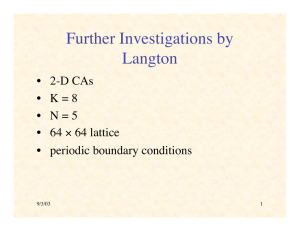 Further Investigations by Langton •  2-D CAs •  K = 8