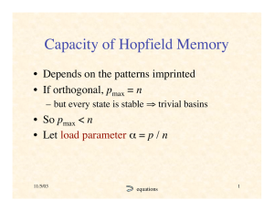 Capacity of Hopfield Memory • Depends on the patterns imprinted p n