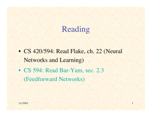 Reading • CS 420/594: Read Flake, ch. 22 (Neural Networks and Learning)