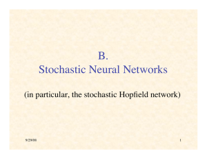 B. Stochastic Neural Networks (in particular, the stochastic Hopfield network) 9/29/08