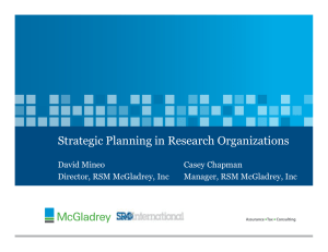 Strategic Planning in Research Organizations David Mineo Casey Chapman Director, RSM McGladrey, Inc