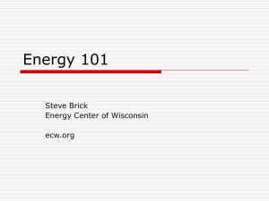 Energy 101 Steve Brick Energy Center of Wisconsin ecw.org