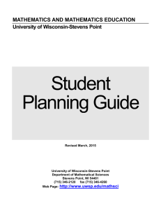 Student Planning Guide MATHEMATICS AND MATHEMATICS EDUCATION University of Wisconsin-Stevens Point