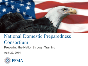 National Domestic Preparedness Consortium Preparing the Nation through Training April 29, 2014